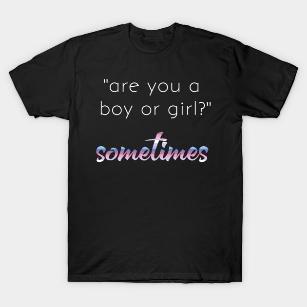 Bigender Pride Quote Meme Boy or Girl Dual Gender T-Shirt by AmbersDesignsCo